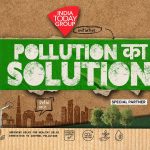 India Today Group Launches ‘Pollution Ka Solution’