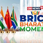 CNN-News18 Presents ‘BRICS: Bharat’s Moment’, Special Programming Ahead of 18th BRICS Summit