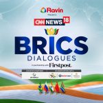 CNN-News18 BRICS Dialogues in Partnership with Firstpost to Bring Together Influential Voices on 11th Sept